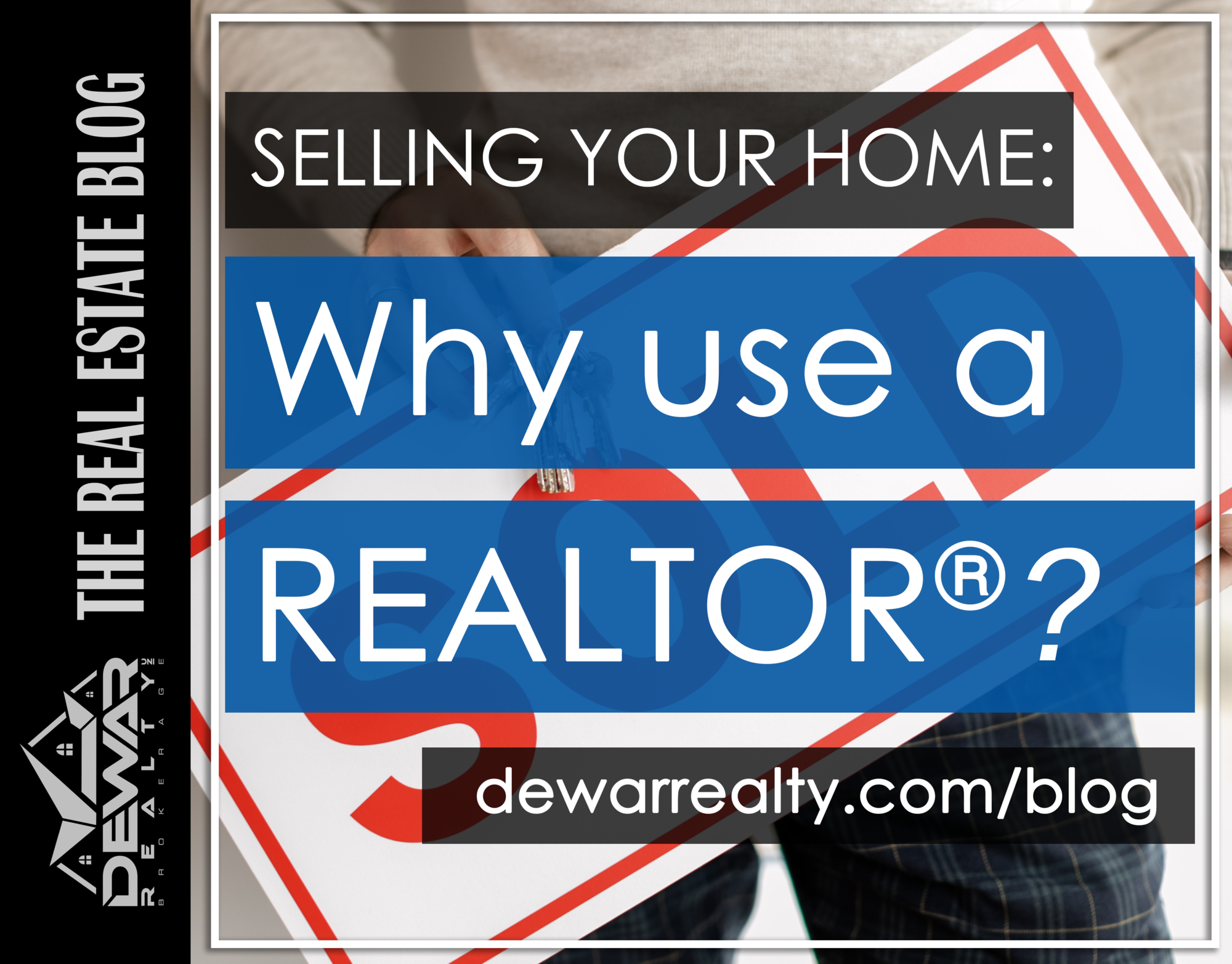 Why Sell With A Realtor? | The Real Estate Blog | Dewar Realty Inc | Cambridge Kitchener Waterloo Guelph and Surrounding Areas